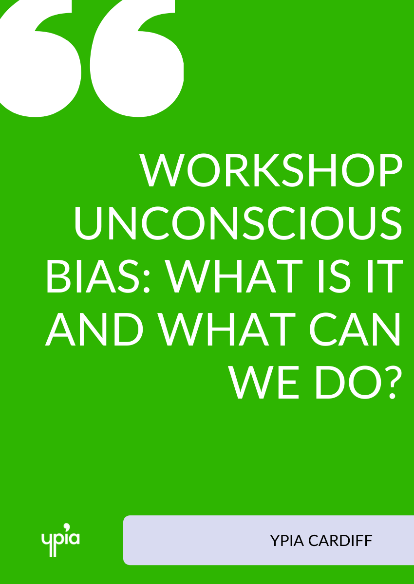 Workshop | Unconscious bias: What is it and what can we do?  - YPIA Event